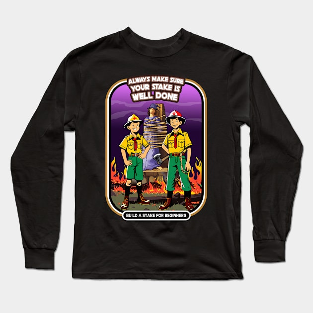 Always Make Sure Your Stake is Well Done Long Sleeve T-Shirt by theDarkarts